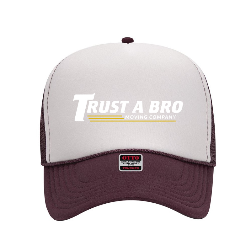 Trust A Bro Foam Trucker Hat | Artistshot