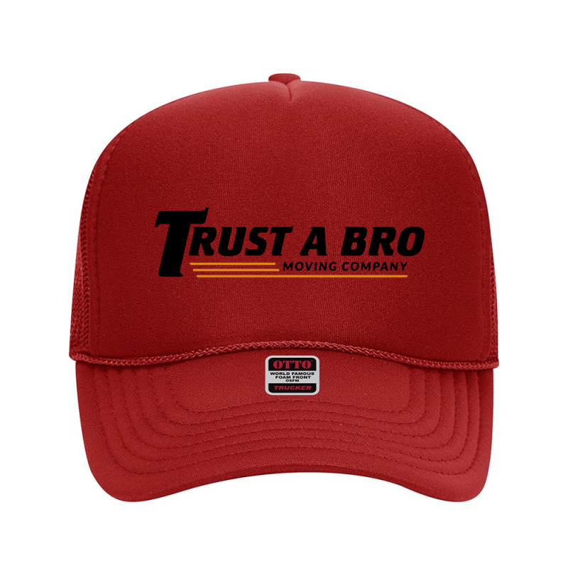 Trust A Bro Foam Trucker Hat | Artistshot