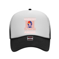 Warning May Spontaneosly Start Talking About Anime Foam Trucker Hat | Artistshot