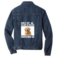 Golden Retriever  Only My Golden Retriever Understands Me Golde Men Denim Jacket | Artistshot