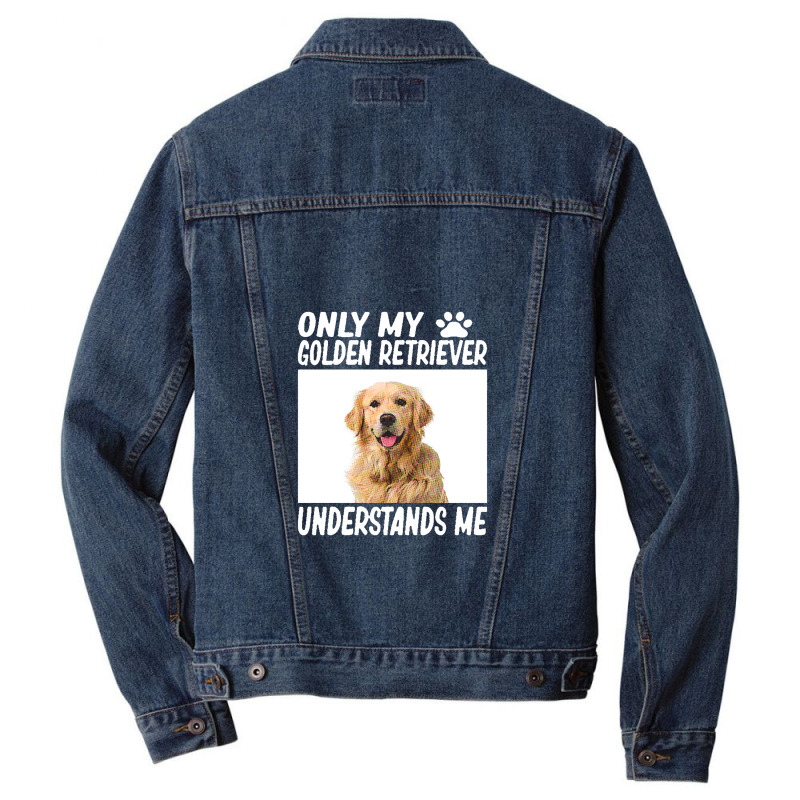 Golden Retriever  Only My Golden Retriever Understands Me Golde Men Denim Jacket by yongbiyb | Artistshot