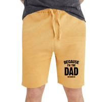 Because I'm The Dad That's Why Vintage Short | Artistshot