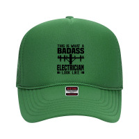 Funny Electrician This Is What Badass Electrician Look Like Foam Trucker Hat | Artistshot