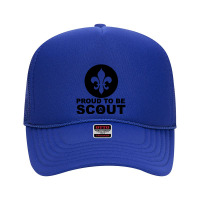 Proud To Be A Scout Foam Trucker Hat | Artistshot