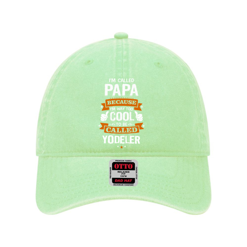 Papa Because To Be Called Yodeler Dyed Cap | Artistshot