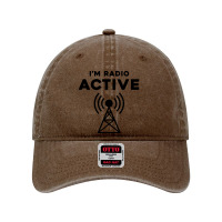 I'm Radio Active, Ham Radio Operator, Amateur Radio Dyed Cap | Artistshot