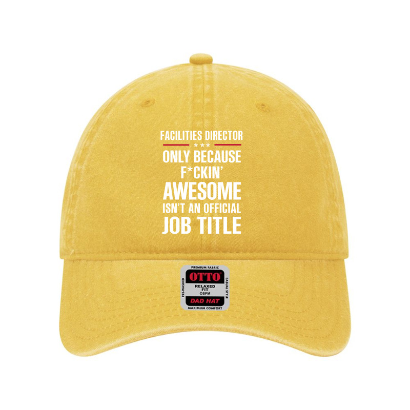 Gift For F Ckin' Awesomw Facilities Director Dyed Cap by thanchashop | Artistshot