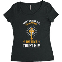 Dont Worry God Is Always On Time Trust Him Women's Triblend Scoop T-shirt | Artistshot