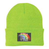 I Went Outside Once & I Died  Nihilist Meme Design Beanie | Artistshot