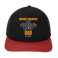 Mining Engineer By Day Worlds Best Dad By Night Fathers Day Snapback Trucker Cap | Artistshot