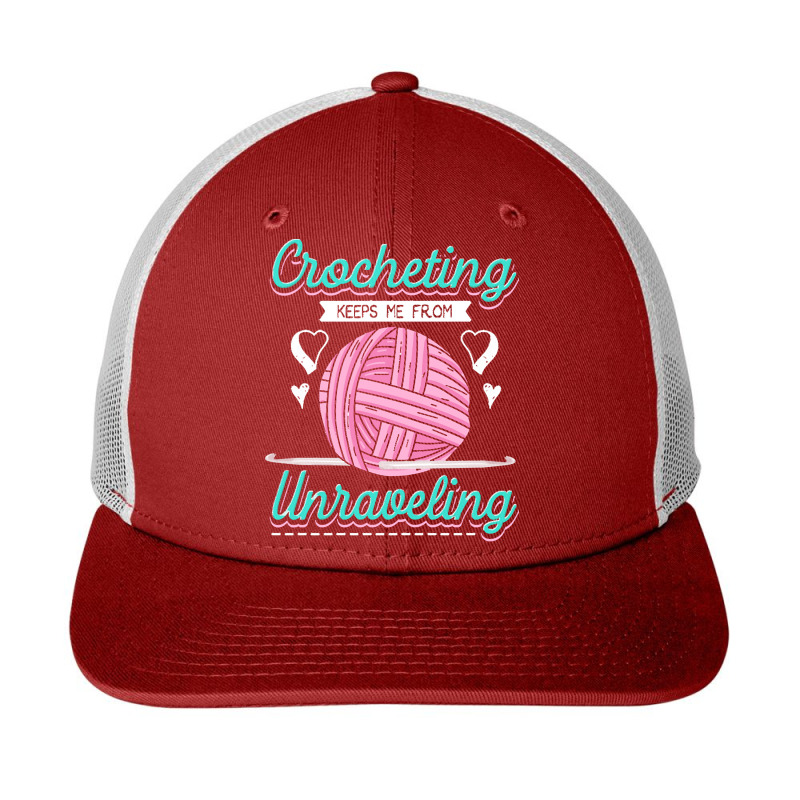 Dressmaker T  Shirt Crocheting Keeps Me From Unravelling T  Shirt Snapback Trucker Cap | Artistshot