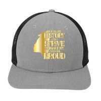 I'm History And I Strive To Make My Ancestor Proud Pullover Hoodie Snapback Trucker Cap | Artistshot