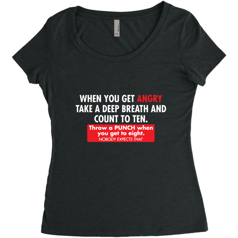 When You Get Angry Take A Deep Breath And Count To Ten Women's Triblend Scoop T-shirt by h4ikal | Artistshot