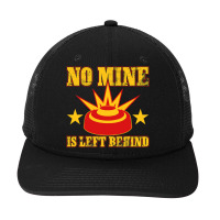 Combat Engineer No Mine Is Left Behind Snapback Trucker Cap | Artistshot