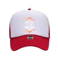 Blessed To Be Called Mom T  Shirt Blessed To Be Called Mom Floral Gift Foam Trucker Hat | Artistshot