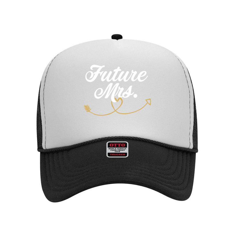 Future Mrs Soon To Be Bride Funny Bridal Party Gift Foam Trucker Hat by SamsulArt | Artistshot