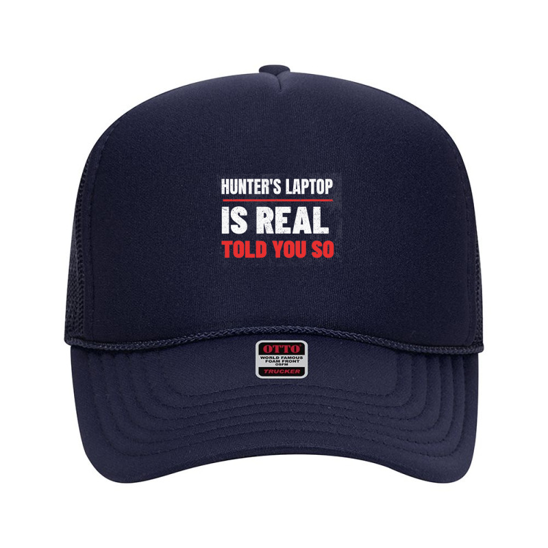 Hunter's Laptop Is Real, Anti Joe Biden Authentic Laptop Foam Trucker Hat | Artistshot