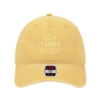 I Am Aparty Planner I Solve Problems You Don't Know You Have In Ways Y Dyed Cap | Artistshot