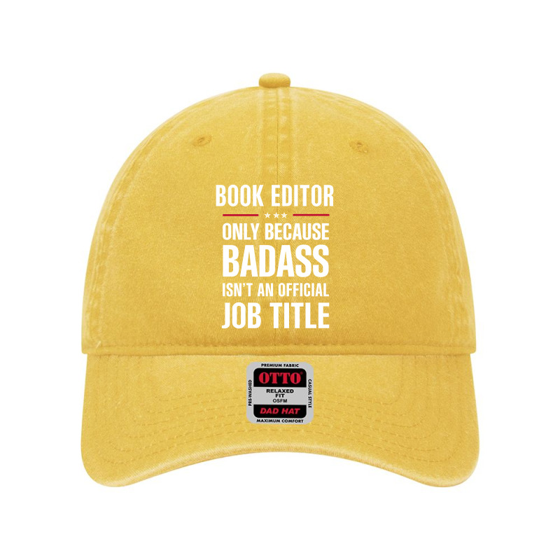 Book Editor Because Badass Isn't A Job Title Cool Gift Dyed Cap by thanchashop | Artistshot