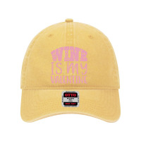 Wine Is My Valentine Dyed Cap | Artistshot