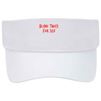 Funny Blink Twice For Sex Cool And Hilarious Joke T Shirt Visor Hat | Artistshot