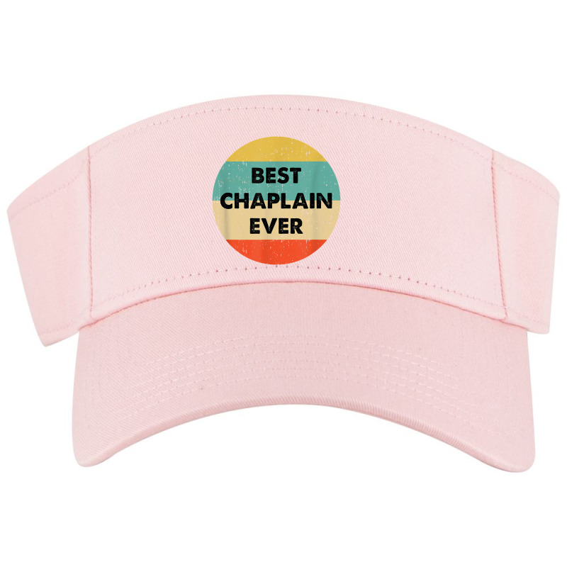 Chaplain Best Chaplain Ever Visor hat by bajajbajuji | Artistshot