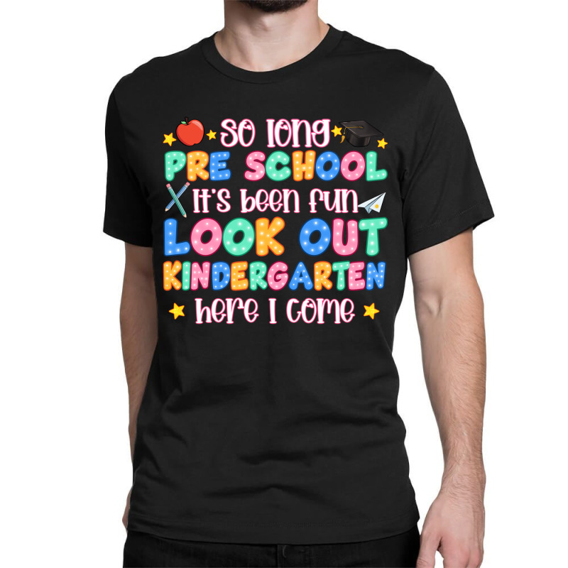 So Long Pre School It's Been Fun Look Out Kinderga Classic T-shirt by Oma's Magic World | Artistshot