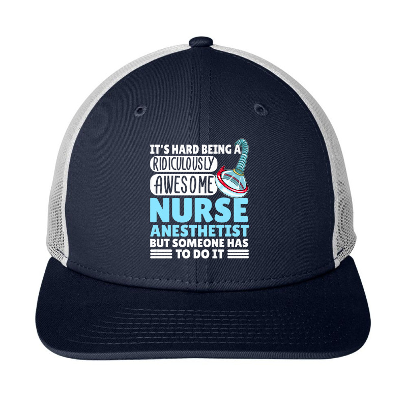 Crna Week 2022 It's Hard Being A Nurse Anesthetist Premium Snapback Trucker Cap | Artistshot