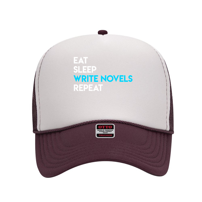 Eat Sleep Write Writing Novel Writer Foam Trucker Hat by EnturArt | Artistshot