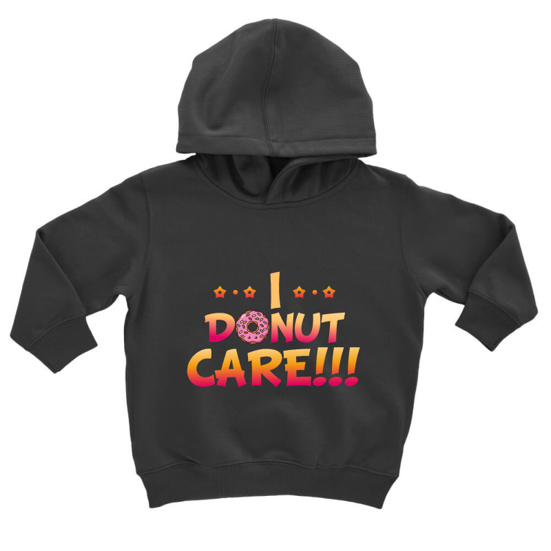 I Donut Care Funny Donut Toddler Hoodie by vip.pro123 | Artistshot