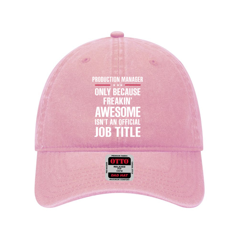 Gift For Freakin' Awesome Production Manager Dyed Cap | Artistshot