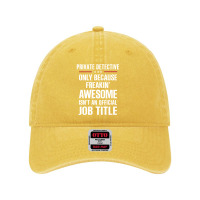 Gift For Freakin' Awesome Private Detective Dyed Cap | Artistshot