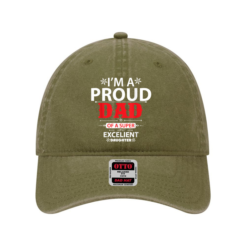 Im A Proud Dad Of A Super Excellent Daughter Daddy Dad T Shirt Dyed Cap | Artistshot