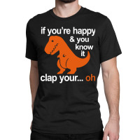 T-rex Clap Your Hands Classic T-shirt | Artistshot