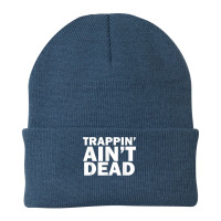 Trappin Ain't Dead T Shirt Beanie | Artistshot