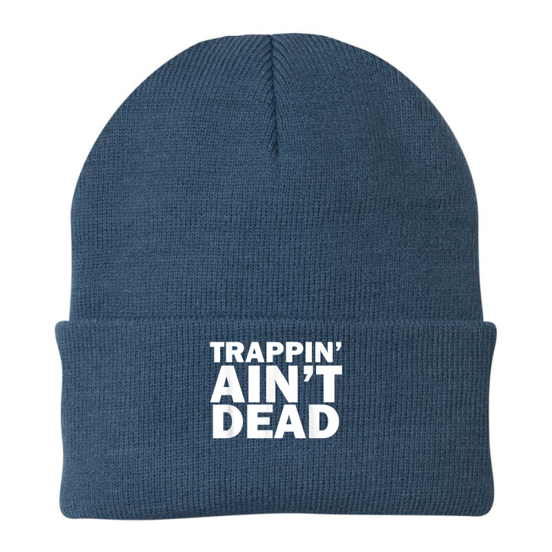 Trappin Ain't Dead T Shirt Beanie | Artistshot