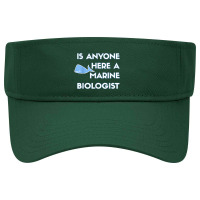 Is Anyone Here A Marine Biologist Visor Hat | Artistshot