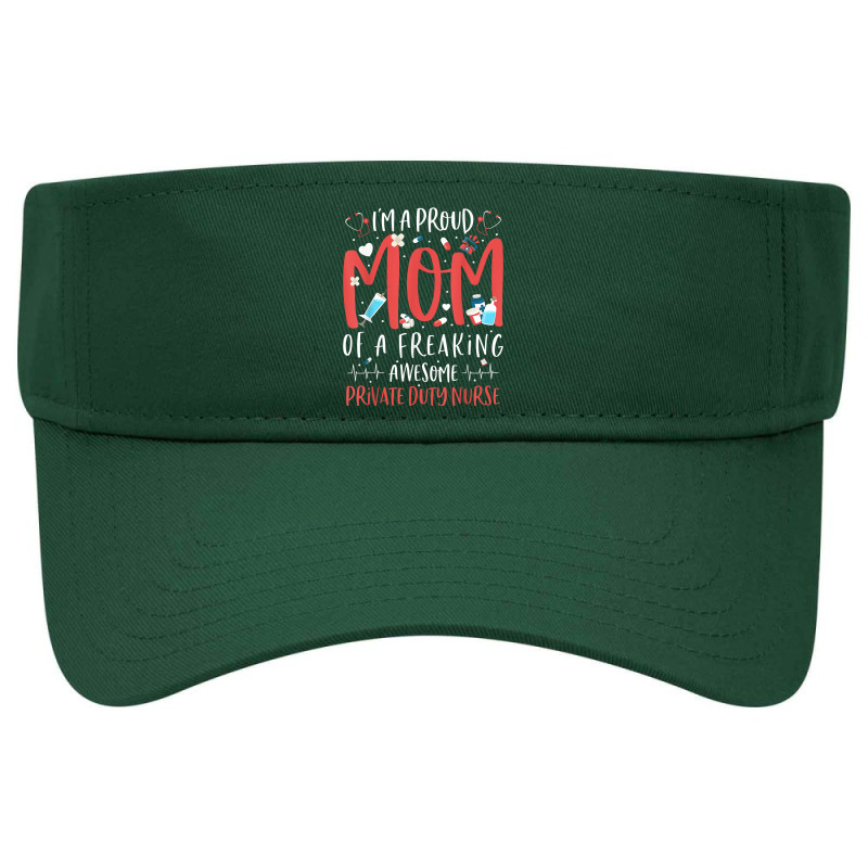 Proud Mom Of A Freaking Awesome Private Duty Mothers Day T Shirt Visor hat by MoczoTenleigh | Artistshot