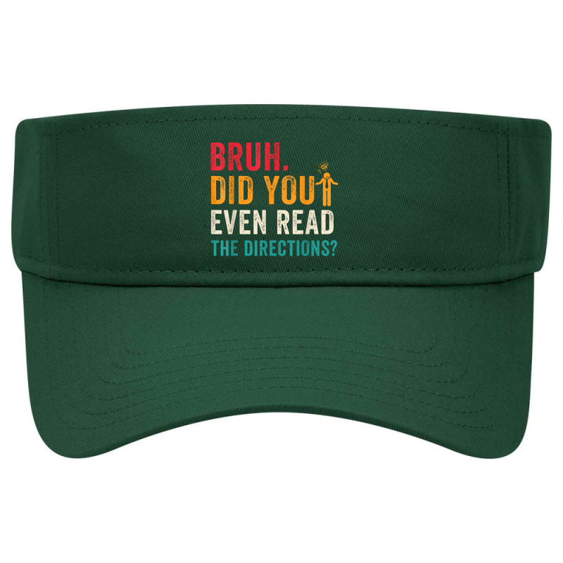 Mens Bruh Did You Even Read The Directions Funny Teacher Sayings Visor Hat | Artistshot