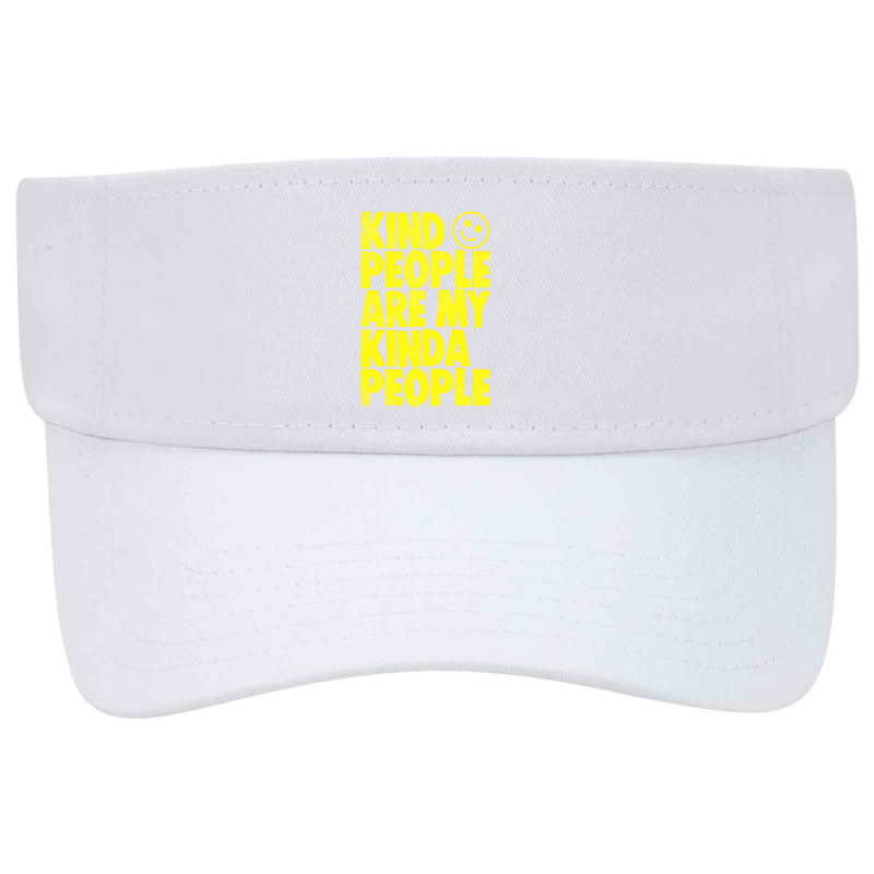 Kind People Are My Kinda People Visor hat by bedaopini | Artistshot