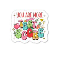 You Are More Than A Test Score Sticker | Artistshot