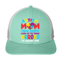 Autism Mom People Look Up Their Heroes Raising Mine Gift T Shirt Snapback Trucker Cap | Artistshot