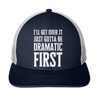 Gotta Be Dramatic First Snapback Trucker Cap | Artistshot