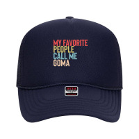 Mothers Day Gift Ideas T  Shirt My Favorite People Calls Me Goma Shirt Foam Trucker Hat | Artistshot