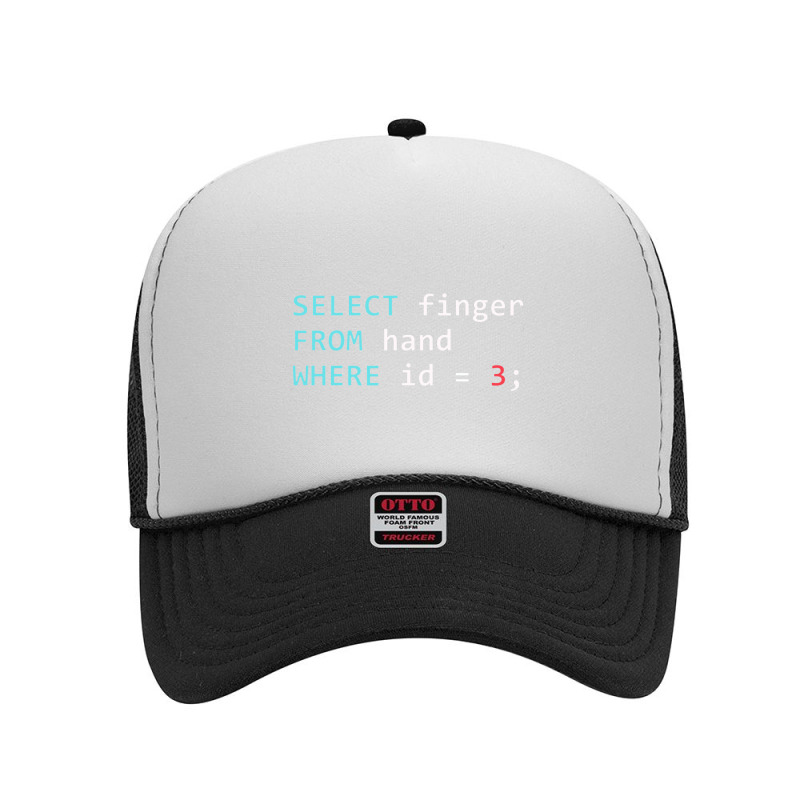 Funny Sql Query Geek Database Programmer Foam Trucker Hat by irhamtsani | Artistshot