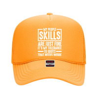 My People Skills Are Just Fine It's My Tolerance To Idiots Pullover Ho Foam Trucker Hat | Artistshot