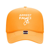 Arrest Fauci   Lied People Died   Conservative Premium T Shirt Foam Trucker Hat | Artistshot