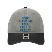 Jesus Is Coming Back Are You Ready Dyed Cap | Artistshot