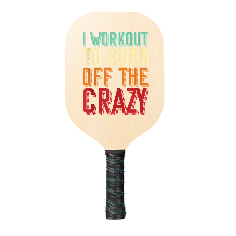 Weightlifters I Workout To Burn Off The Crazy Workout Tank Top Pickleball Paddle | Artistshot