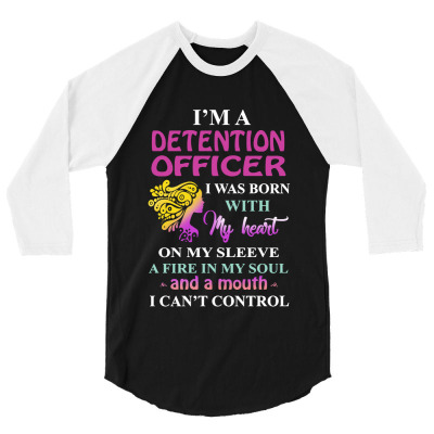 Detention Officer Cant Control Cute 3/4 Sleeve Shirt Designed By Saprol Tees